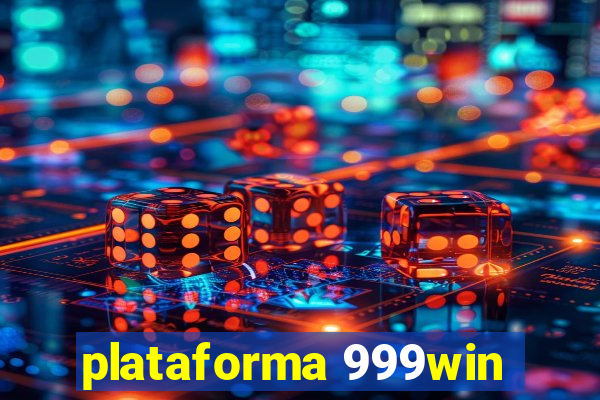 plataforma 999win